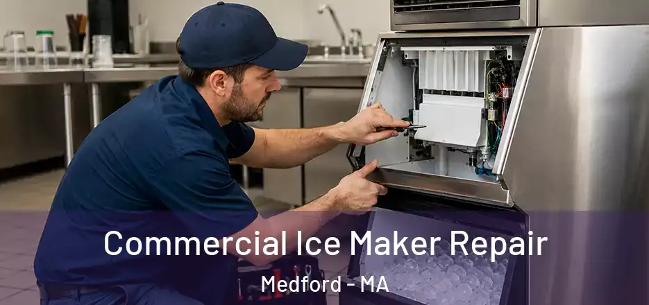 Commercial Ice Maker Repair Medford - MA