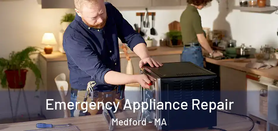 Emergency Appliance Repair Medford - MA