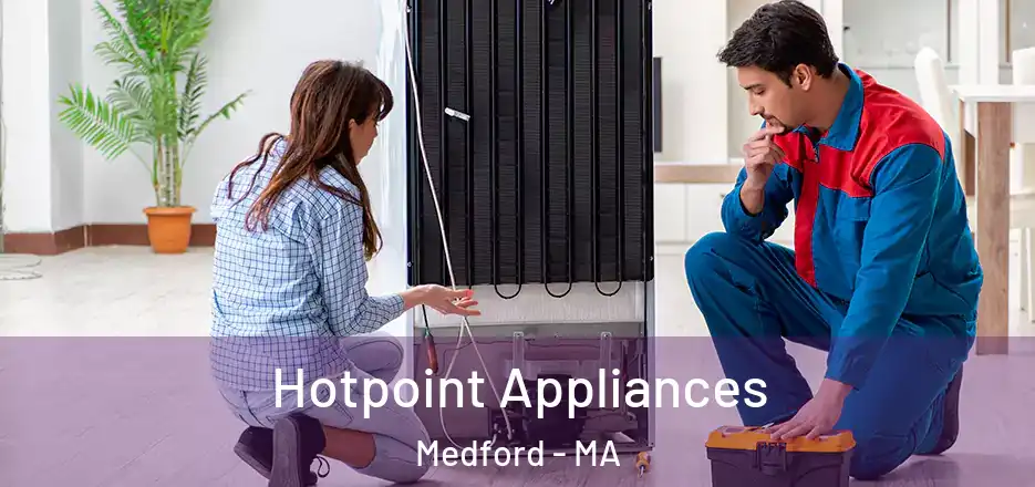 Hotpoint Appliances Medford - MA