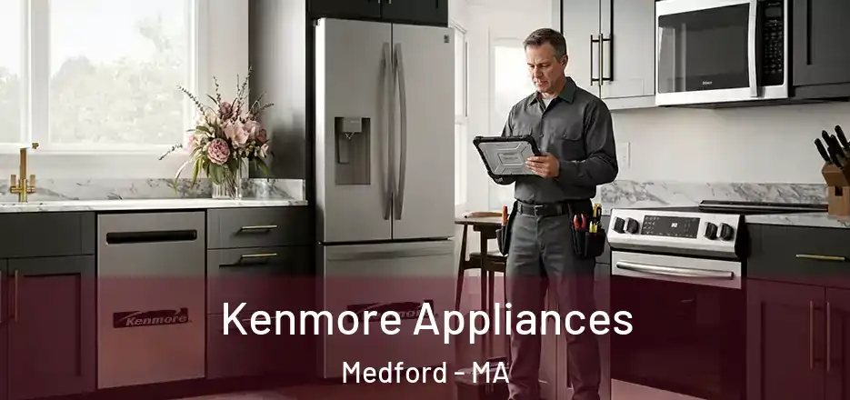 Kenmore Appliances Medford - MA
