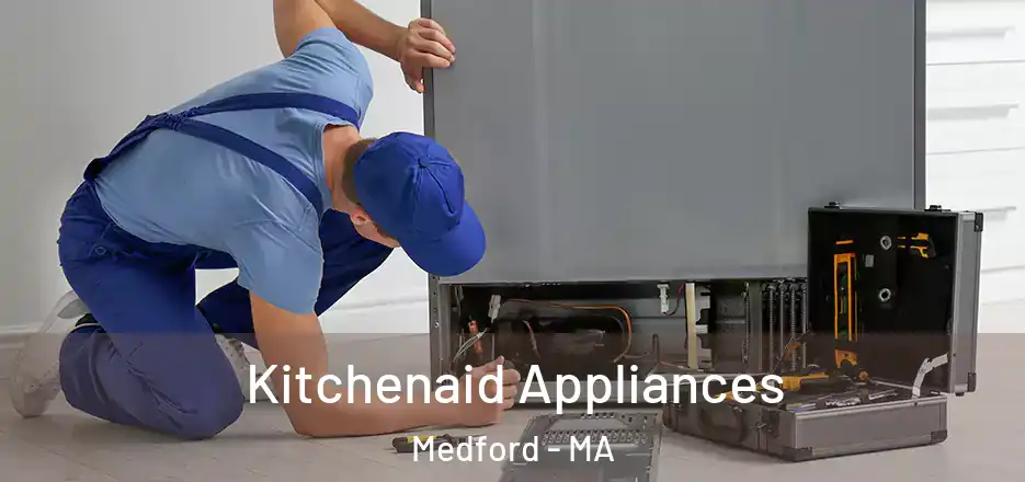 Kitchenaid Appliances Medford - MA