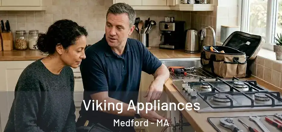 Viking Appliances Medford - MA