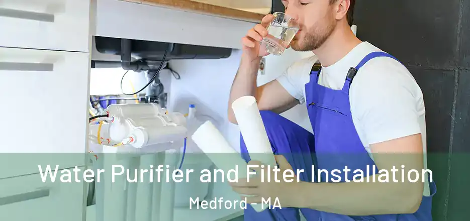 Water Purifier and Filter Installation Medford - MA